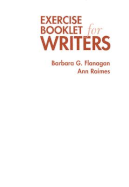 Exercise Booklet for Writers - Raimes, Ann, and Flanagan, Barbara G