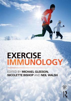 Exercise Immunology - Gleeson, Michael (Editor), and Bishop, Nicolette (Editor), and Walsh, Neil (Editor)