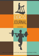 Exercise Journal for Women: Workout Log Book & Food Journal Planner Diary in One: Get Fit in 2018 and Beyond with This Handy Exercise Journal Notebook
