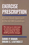 Exercise Prescription: A Case Study Approach to the ACSM Guidelines