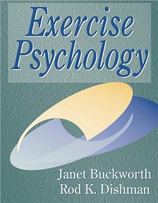 Exercise Psychology - Buckworth, Janet, and Dishman, Rod, Dr.