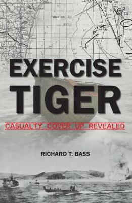 EXERCISE TIGER CASUALTY COVER UP REVEALED 2017 - Bass, Richard