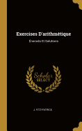Exercises D'Arithmetique: Enonces Et Solutions