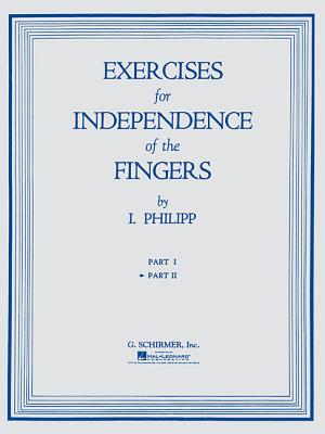 Exercises for Independence of Fingers - Book 2: Piano Technique - Philipp, Isidor (Composer)
