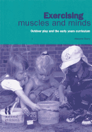 Exercising Muscles and Minds: Outdoor play and the early years curriculum