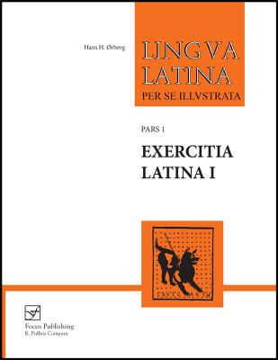 Exercitia Latina I: Exercises for Familia Romana - rberg, Hans H.