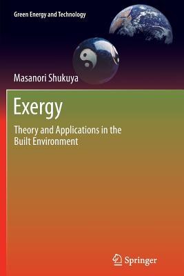 Exergy: Theory and Applications in the Built Environment - Shukuya, Masanori