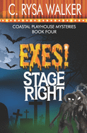Exes! Stage Right: Coastal Playhouse Murder Mysteries Book Four