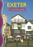 Exeter: A Shortish Guide