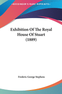 Exhibition Of The Royal House Of Stuart (1889)