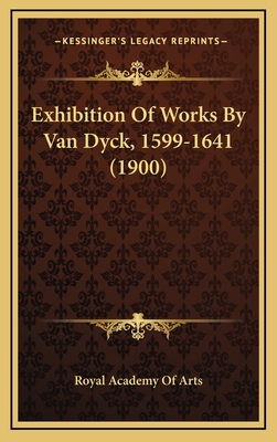 Exhibition of Works by Van Dyck, 1599-1641 (1900) - Royal Academy of Arts