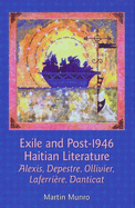 Exile and Post-1946 Haitian Literature: Alexis, Depestre, Ollivier, Laferriere, Danticat