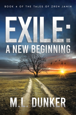 Exile: Book 4 of The Tales of Zren Janin - Dunker, M L