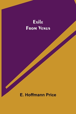 Exile From Venus - Hoffmann Price, E