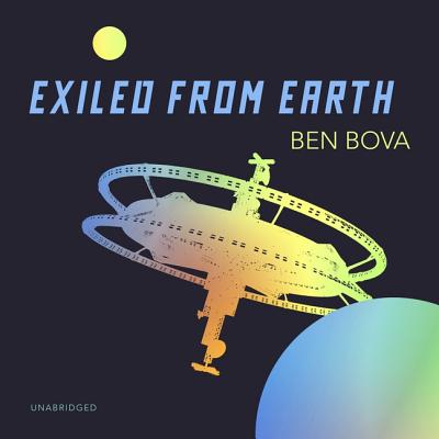 Exiled from Earth - Bova, Ben, Dr.