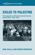 Exiled to Palestine: The Emigration of Soviet Zionist Convicts, 1924-1934