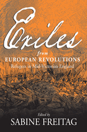 Exiles from European Revolutions: Refugees in Mid-Victorian England