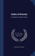 Exiles of Eternity: An Exposition of Dante's Inferno