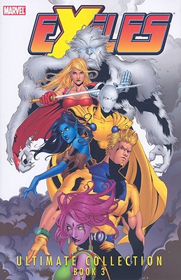 Exiles Ultimate Collection - Book 3 - Bedard, Tony (Text by)