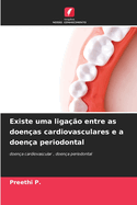 Existe uma ligao entre as doenas cardiovasculares e a doena periodontal