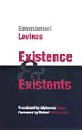 Existence and Existents - Levinas, Emmanuel, Professor, and Lingis, Alphonso, Professor (Translated by), and Bernasconi, Robert