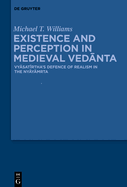 Existence and Perception in Medieval Ved nta: Vy sat rtha's Defence of Realism in the Ny y m ta
