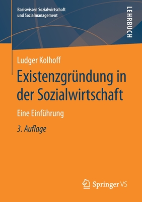 Existenzgr?ndung in Der Sozialwirtschaft: Eine Einf?hrung - Kolhoff, Ludger