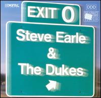 Exit 0 - Steve Earle & the Dukes