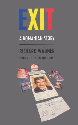Exit: A Romanian Story - Wagner, Richard, and Hoare, Quintin (Translated by)