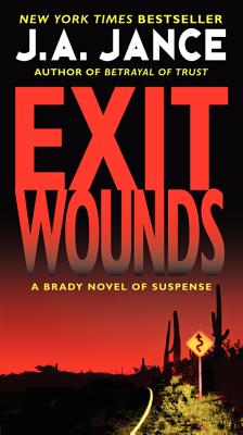 Exit Wounds: A Brady Novel of Suspense - Jance, J A
