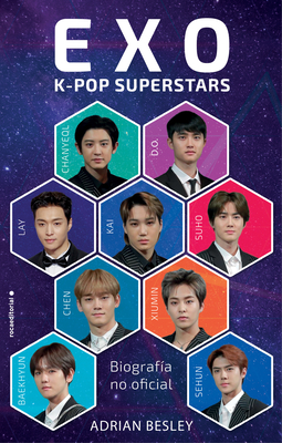 Exo: K-Pop Superstars (Spanish Edition) - Besley, Adrian, and Suri, Scheherezade (Translated by)