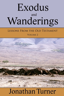 Exodus and Wanderings: Lessons From the Old Testament - Turner, Jonathan