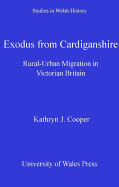 Exodus from Cardiganshire: Rural-urban Migration in Victorian Britain