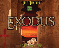 Exodus: The Exodus Revelation by Trey Smith