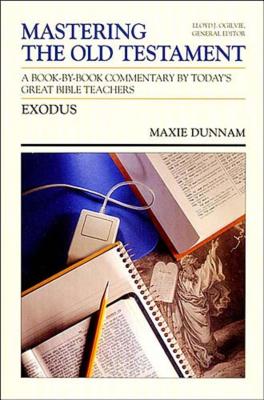 Exodus - Dunnam, Maxie D, Dr., and Ogilvie, Lloyd John (Preface by)