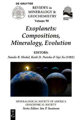 Exoplanets: Compositions, Mineralogy, Evolution - Hinkel, Natalie R (Editor), and Putirka, Keith D (Editor), and Xu, Siyi (Editor)