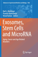 Exosomes, Stem Cells and MicroRNA: Aging, Cancer and Age Related Disorders