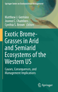 Exotic Brome-Grasses in Arid and Semiarid Ecosystems of the Western US: Causes, Consequences, and Management Implications