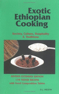Exotic Ethiopian Cooking: Society, Culture, Hospitality And...
