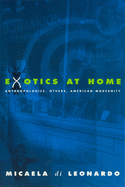 Exotics at Home: Anthropologies, Others, and American Modernity