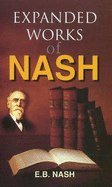 Expanded Works of Nash - Nash, E B, MD