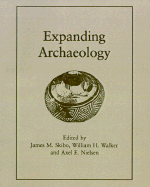 Expanding Archaeology - Skibo, J M, and Walker, William, and Nielsen, Hoilund K