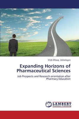 Expanding Horizons of Pharmaceutical Sciences - Ashwlayan Vrish Dhwaj