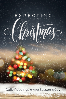 Expecting Christmas: Daily Readings for the Season of Joy - New Hope Publishers (Compiled by)