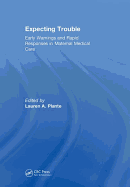 Expecting Trouble: Early Warnings and Rapid Responses in Maternal Medical Care