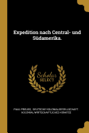 Expedition nach Central- und Sdamerika.