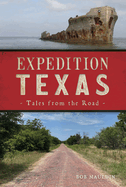 Expedition Texas: Tales from the Road