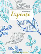 Expense And Income Tracker: Finance Monthly & Weekly Budget Planner Expense Tracker Bill Organizer Journal Notebook - Budget Planning - Budget Worksheets -Personal Business Money Workbook - Blue Floral Cover