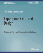 Experience-Centered Design: Designers, Users, and Communities in Dialogue