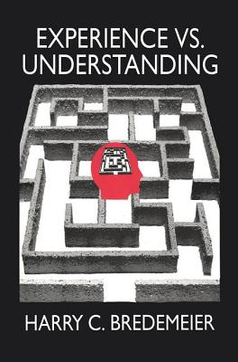 Experience Versus Understanding: Understanding Yourself in Twenty-First Century Societies - Bredemeir, Harry